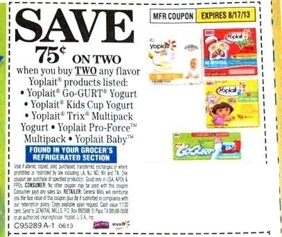 Save $0.75 on two when you buy two any flavor Yoplait Yogurt (Go-Gurt, Kids Cup, Trix Multipack, Pro-Force, Baby) Expires 08/17/2013
