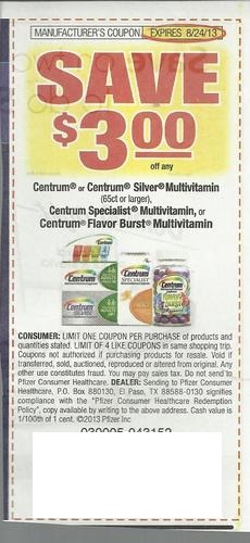 Save $3.00 off any Centrum or Centrum Silver Multivitamin (65ct or larger) Centrum Specialist Multivitamin or Centrum Flavor Burst Multivitamin Expires 8-24-2013