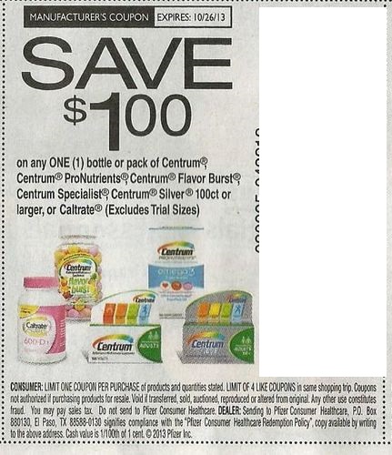 Save $1.00 on any one (1) bottle or pack of Centrum, ProNutrients, Flavor Burst, Specialist, Silver 100 ct or larger or Calrate (Excludes trial size) Expires 10/26/2013